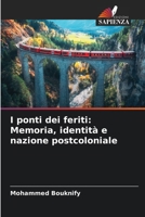 I ponti dei feriti: Memoria, identità e nazione postcoloniale (Italian Edition) 6209926940 Book Cover