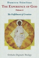 The Experience of God, vol. 6, The Fulfillment of Creation 1935317342 Book Cover