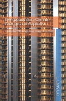 Overpopulation, Climate Change and Capitalism: Collected Writings Aug 2019-May 2020 B08L4B7MYT Book Cover