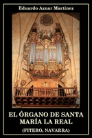 El órgano de Santa María la Real (Fitero, Navarra): Una enciclopedia gráfica de los instrumentos musicales populares del siglo XVII B095M7X6BX Book Cover