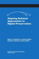 Aligning National Approaches to Digital Preservation 0982665318 Book Cover