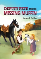 DEPUTY PETE and the MISSING MUFFIN 1931079277 Book Cover