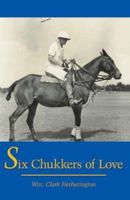 Six Chukkers of Love 1420828924 Book Cover