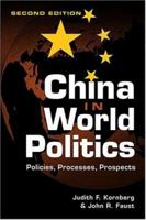 China in World Politics: Policies, Processes, Prospects 1588262480 Book Cover