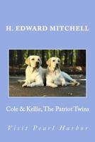 Cole & Kellie, The Patriot Twins: Visit Pearl Harbor 1537377000 Book Cover