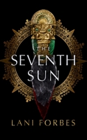 The Seventh Sun (Age of the Seventh Sun Series, Book 1)(*LARGE PRINT) (Age of the Seventh Sun Series 1799956350 Book Cover