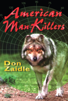 American Man-Killers: True Stories of a Dangerous Wilderness 157157056X Book Cover
