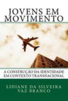 Jovens em Movimento: A Constru��o da Identidade em Contexto Transnacional 1493728148 Book Cover