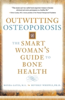 Outwitting Osteoporosis: The Smart Woman's Guide to Bone Health 1582700990 Book Cover