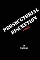 Prosecutorial Discretion 1494978024 Book Cover