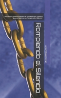 Rompiendo el Silencio: Descubre la poderosa narrativa de una familia que supera el abuso y halla la luz en "Rompiendo el Silencio". (Spanish Edition) B0CR1P84D8 Book Cover
