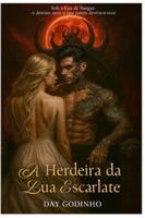 A Herdeira da Lua Escarlate B0G2CDG44L Book Cover