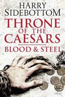 Throne of the Caesars: Blood and Steel 0007499914 Book Cover