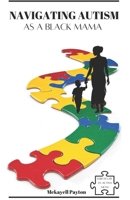 Navigating Autism: As A Black Mama B0DVPN4JGQ Book Cover