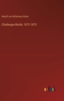 Challenger-Briefe, 1872-1875 102119560X Book Cover