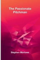 The Passionate Pitchman 9373057154 Book Cover
