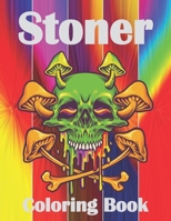 Stoner Coloring Book: The Stoner's Psychedelic Adults Coloring Book for Relaxation and Stress Relieving ( 8.5 * 11 ) 110 Pages. B0948JY9S5 Book Cover