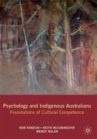 Psychology and Indigenous Australians: Foundations of Cultural Competence 1420256289 Book Cover