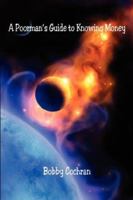 A Poorman's Guide to Knowing Money 1598243640 Book Cover