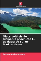Óleos voláteis de Juniperus phoenicea L. da Bacia do Sul do Mediterrâneo (Portuguese Edition) 6209845193 Book Cover