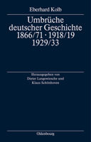 Umbruche Deutscher Geschichte 1866/71 - 1918/19 - 1929/33: Ausgewahlte Aufsatze Zum 60. Geburtstag 3486560042 Book Cover