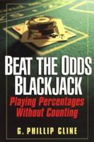 Beat The Odds Blackjack: Playing Percentages Without Counting 0818406364 Book Cover