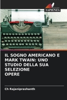 Il Sogno Americano E Mark Twain: Uno Studio Della Sua Selezione Opere (Italian Edition) 6208399599 Book Cover