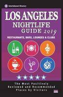 Los Angeles Nightlife Guide 2019: Best Rated Nightlife Spots in Los Angeles - Recommended for Visitors - Nightlife Guide 2019 1723386731 Book Cover