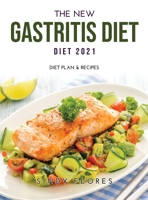 The New Gastritis Diet 2021: Diet Plan & Recipes 1008922269 Book Cover