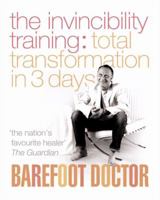 The Invincibility Training: Total Transformation In 3 Days (Barefoot Doctor) 0007200722 Book Cover
