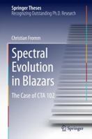 Spectral Evolution in Blazars: The Case of CTA 102 3319107674 Book Cover