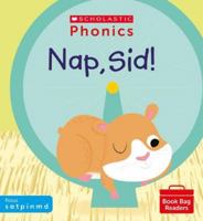 Scholastic Phonics for Little Wandle: Nap, Sid! (Set 1). Decodable phonic reader for Ages 4-6. Letters and Sounds Revised - Phase 2 (Phonics Book Bag Readers) 0702308641 Book Cover