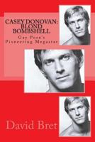 Casey Donovan: Blond Bombshell: Gay Porn's Pioneering Megastar 1546388184 Book Cover
