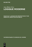 Logique moderne, Fascicule I, Logique des propositions et des prédicats, déduction naturelle 3111172767 Book Cover