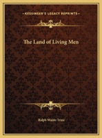 The Land of Living Men 0766145964 Book Cover