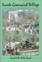 Inside Greenwich Village: A New York City Neighborhood, 1898-1918 1558495029 Book Cover