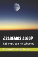 ¿SABEMOS ALGO?: Sabemos que no sabemos (Vida y Muerte) 1724116371 Book Cover