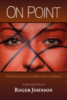 On Point: One Team's Journey from Miner Girls to Cheetahs 1736436805 Book Cover