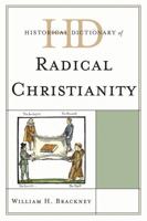 Historical Dictionary of Radical Christianity 0810871793 Book Cover