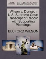 Wilson v. Dunseth U.S. Supreme Court Transcript of Record with Supporting Pleadings 1270089714 Book Cover