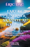 L'art de préserver sa santé au naturel (La Santé Au Naturel) B0BZVJ62ZH Book Cover