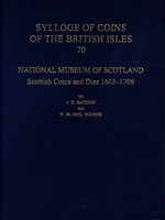 National Museum of Scotland: Scottish Coins and Dies 1603-1709 0197266185 Book Cover