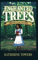 Enchanted Trees Book 2 Remedy: A Children's Fantasy Book 1951722000 Book Cover