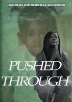 Pushed Through 130436982X Book Cover