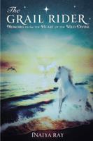 The Grail Rider: Memoirs from the Heart of the Wild Divine 1504365410 Book Cover