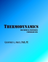 Thermodynamics for Chemical Engineering Undergraduates: First and Second Law systematically developed with applications in energy and engineering 0578878836 Book Cover