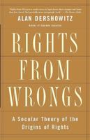 Rights From Wrongs: A Secular Theory of the Origins of Rights 0465017134 Book Cover