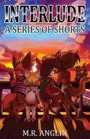 Interlude: A Series of Shorts B09BGF6RNL Book Cover