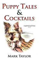 Puppy Tales and Cocktails: A laugh out loud guide to surviving the first thirty days of dog ownership. 1499620950 Book Cover