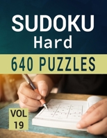 Sudoku Hard 640 Puzzles: Hard Sudoku Brain Workout 9*9 Puzzle Games Book For Adults With Solution Large Print VOLUME 19 B08KWFD4GK Book Cover